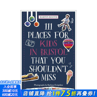 【预售】布里斯托尔儿童不可错过的 111 个地方 111 Places for Kids in Bristol That You Shouldn't Miss 英文旅行 正版进口书