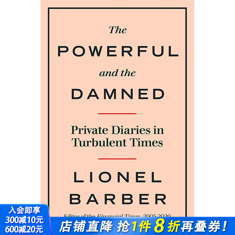 【现货】The Powerful And The Damed：Privare Diaries In Turbulent Times，权势者与大坝:Barber, Lionel 小说