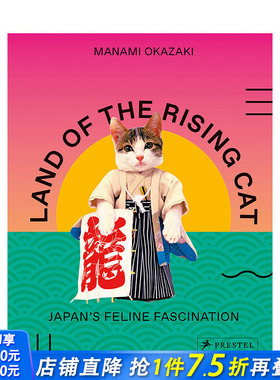 【现货】英文原版 猫咪之地：日本的猫迷 Land of the Rising Cat: Japan’s Feline Fascination 社会科学 正版图书画册