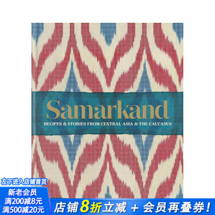 【预售】撒马尔罕：中亚和高加索地区的食谱和故事【2017英国美食作家协会美食与旅游奖】Samarkand英文餐饮生活美食正版进口书