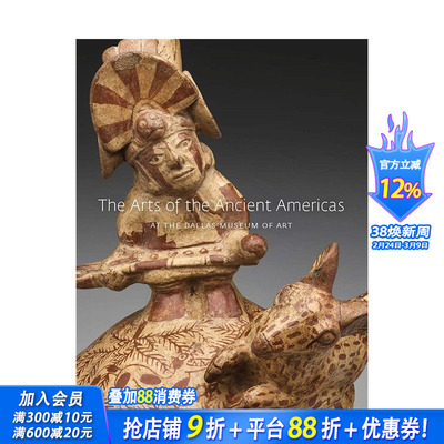 【现货】英文原版 达拉斯艺术博物馆的古代美洲艺术The Arts of the Ancient Americas at the Dallas Museum of Art 艺术进口书