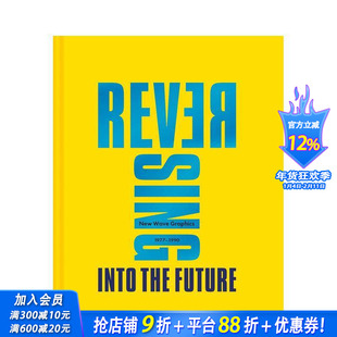 【现货】逆转到未来:1977-1990平面设计新浪潮 Reversing Into The Future: New Wave Graphics 1977–1990 设计画册历史