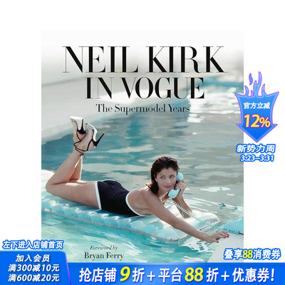 【预售】Neil Kirk in Vogue：超模时代 Neil Kirk in Vogue :The Supermodel Years 原版英文摄影作品集商业 正版进口书