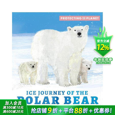 【现货】北极熊的冰雪之旅 【Protecting the Planet】Ice Journey of the Polar Bear 英文儿童插画故事绘本 进口童书