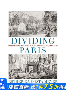 【预售】英文原版 分裂巴黎：城市更新和社会不平等 1852-1870 Dividing Paris 城市规划 建筑设计 正版进口书籍画册 善优图书