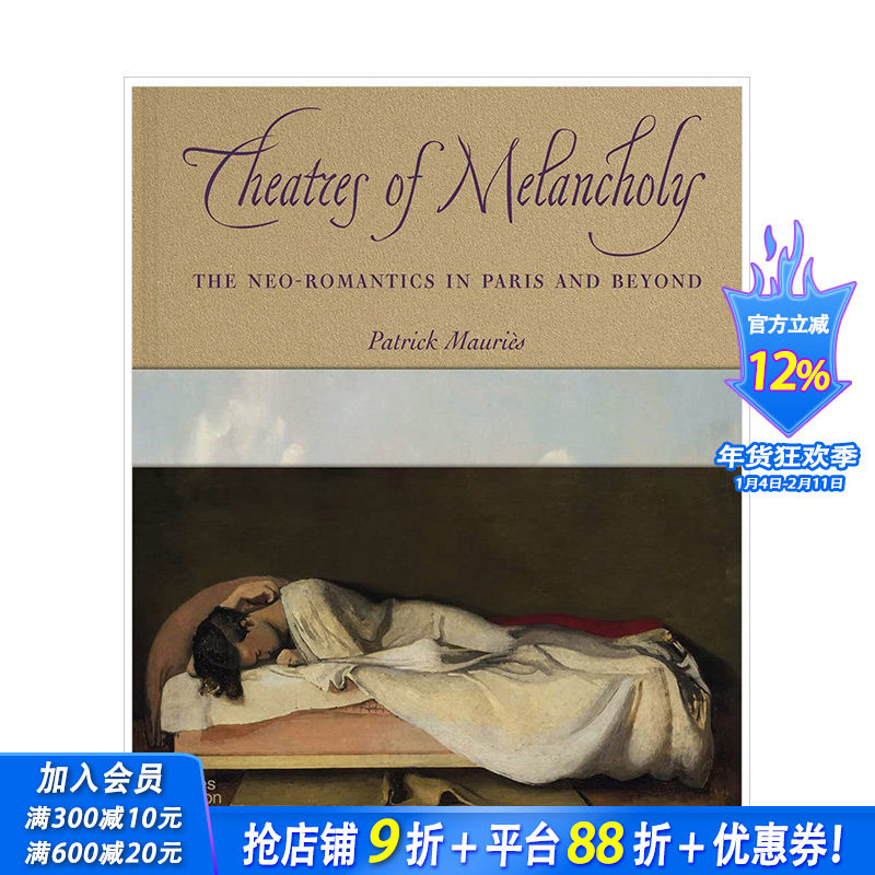 【现货】[T&H]忧郁剧院：巴黎及其他地方的新浪漫主义 Theatre of Melancholy T&H 英文原版进口艺术画集画册