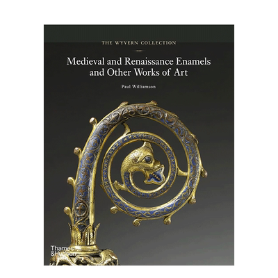 【现货】[T&H]怀文收藏：中世纪及文艺复兴时期的珐琅和金属制品 The Wyvern Collection PaulWilliamsonPage 英文原版进口