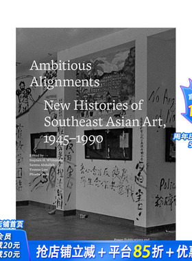 【预售】雄心勃勃的联盟:东南亚艺术的新历史，1945-1990 Ambitious Alignments 原版英文艺术画册画集 正版进口书