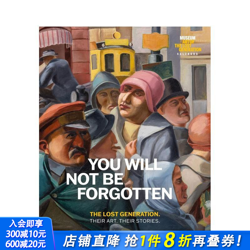 【预售】永志不忘：失落的一代·他们的艺术·他们的故事 You Will Not Be Forgotten 原版英文艺术画册画集 正版进口书