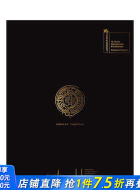 【预售】共同解构： 考古与现代 Unbuild Together: Archaism vs. Modernity 原版英文建筑设计 正版进口书