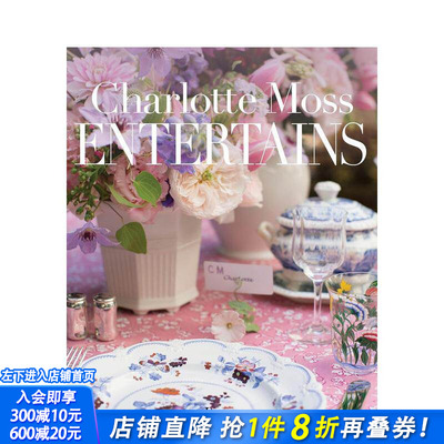 【现货】英文原版 夏洛特·莫斯的款待 Charlotte Moss Entertains: Celebrations and Everyday Occasions 室内设计 正版进口