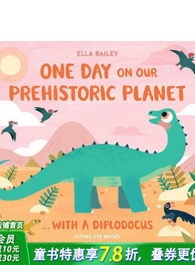 【预售】史前世界的一天：恐龙 One Day on Our Prehistoric Planet… with a Diplodocus 英文儿童插画科普绘本 进口童书