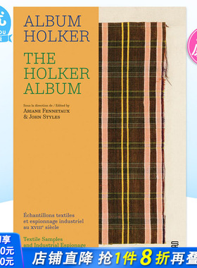 【预售】底出版 The Holker Album: Textile Samples and Industrial Espionage in the 18th Century 霍尔克相册 英文原版书籍