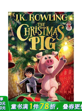 【预售】【J.K. Rowling节日故事】圣诞小猪 The Christmas Pig12岁+英语小说故事阅读拓展 进口童书