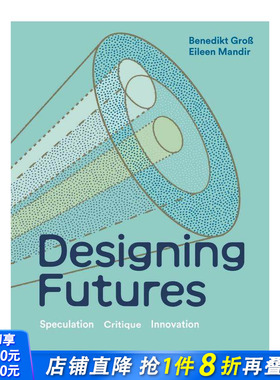 【现货】未来化设计 Designing Futures : Speculation， Critique， Innovation 原版英文工业产品设计 正版进口书