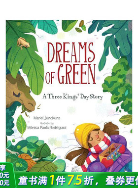 【预售】绿色之梦：三王节的故事 Dreams of Green: A Three Kings' Day Story 英文儿童插画故事绘本 进口童书