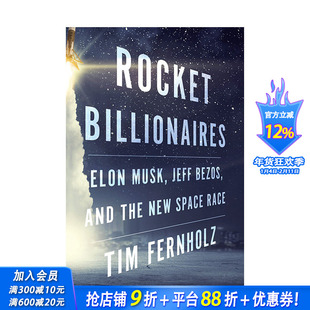 【现货】Rocket Billionaires:Elon Musk, Jeff Bezos, and the New Space Race，火箭亿万富翁：伊隆马斯克，杰夫贝索斯