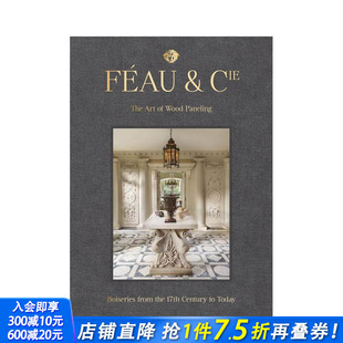 饰 进口书 古典护壁雕板艺术 Cie原版 17世纪至今 Féau Cie巴黎知名木饰板工坊 正版 英文室内设计装 预售