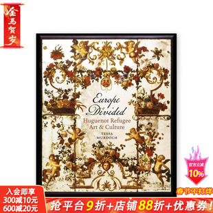 【现货】分崩的欧洲：胡格诺难民艺术与文化 Europe Divided英文原版进口