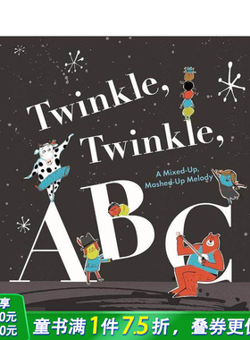 【预售】一闪一闪ABC：混合旋律 Twinkle， Twinkle， ABC: A Mixed-up， Mashed-up Melody 英文儿童趣味英语早教绘本 进口童书