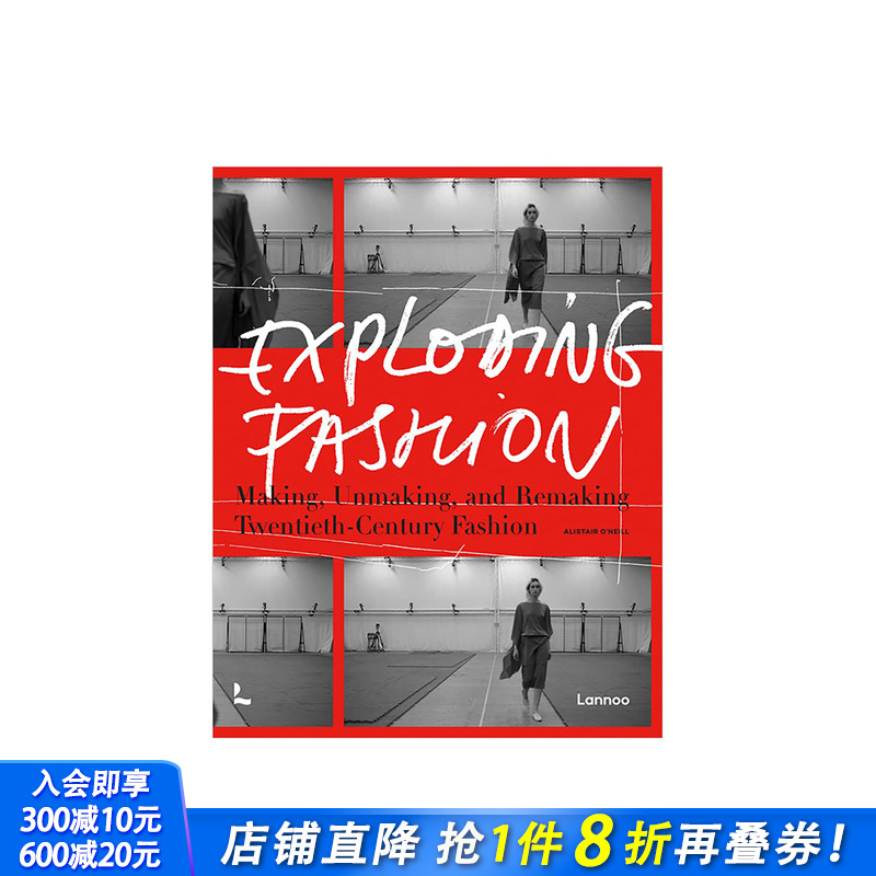 【现货】爆炸性时尚:制造、拆解和重塑二十世纪时装 Exploding Fashion 英文原版进口画册 服装设计历史