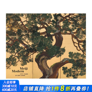 英文艺术画册画集 摩登明治：新日本 Modern Meiji Years 原版 正版 Japan 五十年 New 善优图书 进口书籍画册 Fifty 现货