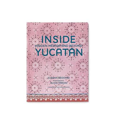 【预售】走近尤卡坦州：隐藏的梅里达 Inside Yucatán: Hidden Mérida and Beyond 原版英文建筑设计 正版进口书