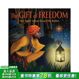 【现货】自由之礼：哈丽特·塔布曼营救兄弟实录 Gift Of Freedom:How Harriet Tubman Rescued Her Brothers英文儿童故事绘本书
