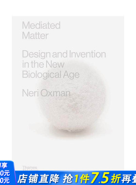 【预售】媒介物质：新生物时代的设计与发明 Mediated Matter 原版英文综合设计 正版进口书