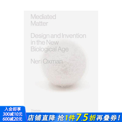 【预售】媒介物质：新生物时代的设计与发明 Mediated Matter 原版英文综合设计 正版进口书