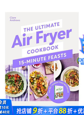【预售】空气炸锅食谱：15 分钟快手盛宴 The Ultimate Air Fryer Cookbook 15 Minute Feasts 原版英文餐饮生活美食 正版进口书