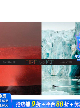 【预售】Joan Myers：冰与火（时代风景） Joan Myers: Fire and Ice  Timescapes 原版英文摄影作品集自然景观 正版进口书