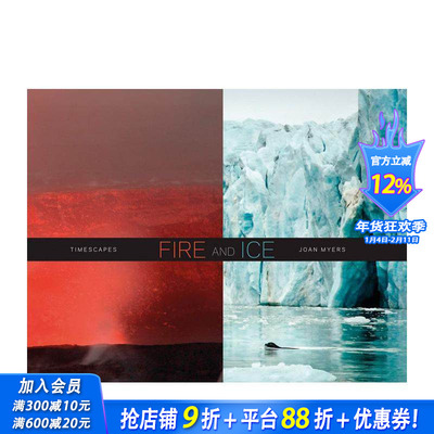 【预售】Joan Myers：冰与火（时代风景） Joan Myers: Fire and Ice  Timescapes 原版英文摄影作品集自然景观 正版进口书