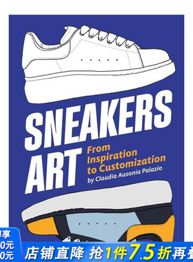 【预售】球鞋涂鸦艺术：从灵感到定制 Sneakers Art: From Inspiration to Customization 原版英文鞋包配饰 正版进口书