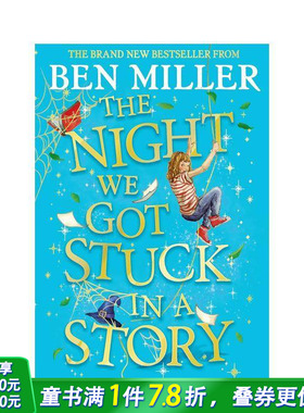 【预售】我们被困在故事里的夜晚 【Ben Miller】The Night We Got Stuck in a Story 英文儿童故事书 英语拓展阅读 奇幻冒险文学