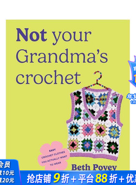 【预售】这不是奶奶辈的钩针编织 Not Your Grandmas Crochet 原版英文生活综合 正版进口书