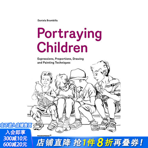 【现货】英文原版 描绘儿童：表情、比例、绘画技巧 Portraying Children 艺术技法与入门赏析 正版进口画册