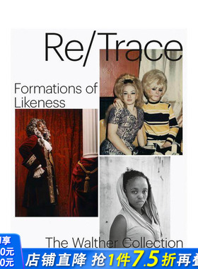 【预售】重/溯—形象的构成 Re/Trace - Formations Of Likeness 原版英文摄影作品集 正版进口书