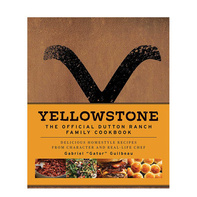 【预售】黄石公园：达顿牧场官方家庭食谱 Yellowstone: The Official Dutton Ranch Family Cookbook 原版英文美食 正版进口书籍