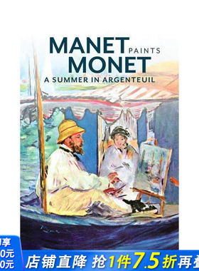 【预售】马奈画莫奈 - 阿让特伊的夏天 Manet Paints Monet - A Summer in Argenteuil 英文艺术19世纪 正版进口书画册