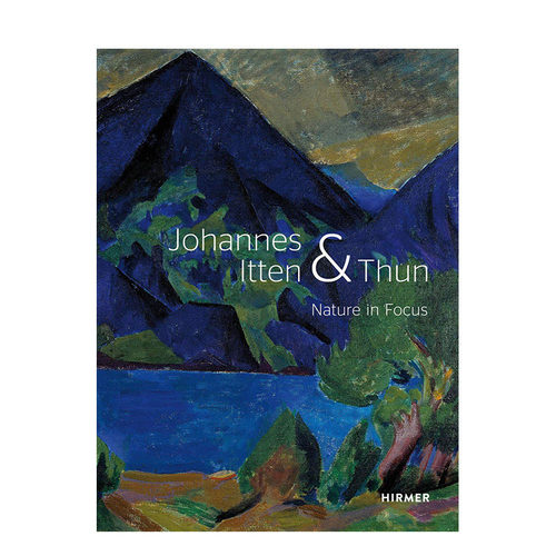 【预售】Johannes Itten and Thun: Nature in Focus，约翰内斯·伊腾和图恩：焦点中的自然博物馆展览艺术收藏画册 正版进口书籍