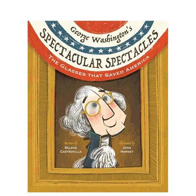 【现货】乔治·华盛顿的炫目眼镜 George Washington's Spectacular Spectacles 英文儿童插画科普绘本 进口童书