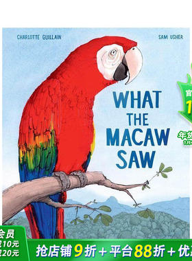 【预售】英语原版 鹦鹉看到了什么What the Macaw Saw 英文儿童精装艺术插画绘本 进口图书 善优童书