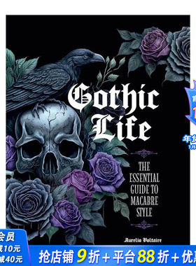 【预售】哥特式生活 Gothic Life: The Essential Guide to Macabre Style 原版英文生活综合 正版进口书
