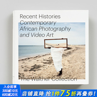 当代非洲摄影和录像艺术 Recent 正版 预售 进口书 英文摄影作品集 当代历史：瓦尔特收藏 原版 Histories