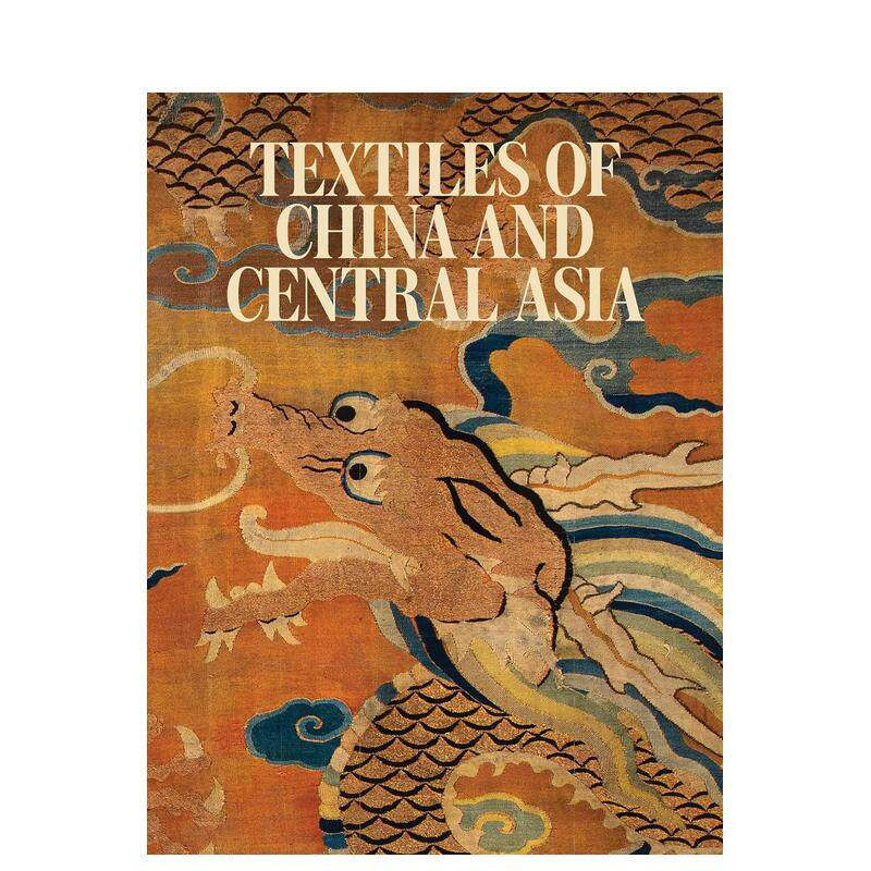 【预售】中国和中亚纺织品收藏 Textiles of China and Central Asia 原版英文时尚综合 正版进口书