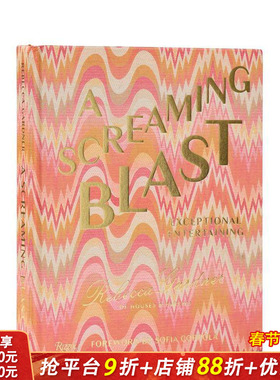 【预售】狂欢盛宴：非凡娱乐指南 A Screaming Blast: Exceptional Entertaining 原版英文餐饮生活美食 正版进口书
