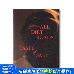 原版 预售 Salt A24 All Roads Where Place 进口书 正版 Stories 咸土之路：诗意回响 Taste From 英文摄影作品集 Dirt