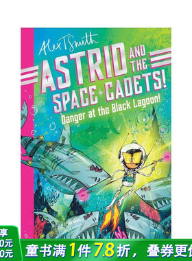 【预售】阿斯特丽德和太空学员：黑湖危机！3 Astrid and the Space Cadets英文儿童桥梁章节故事书 英语拓展阅读进口书