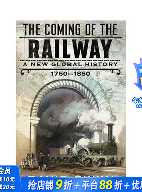【预售】铁路的到来：新的全球史 1750-1850 The Coming of the Railway: A New Global History， 1750-1850 英文人文历史进口书